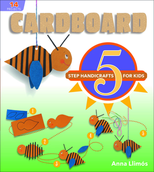 Hardcover Cardboard: 5-Step Handicrafts for Kids Book