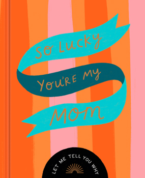Hardcover So Lucky You're My Mom Book