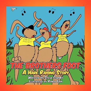 Paperback The Brothers Foot: A Hare Raising Story Book