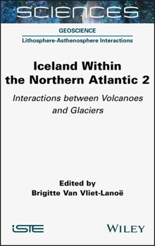 Hardcover Iceland Within the Northern Atlantic, Volume 2: Interactions Between Volcanoes and Glaciers Book