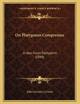 Paperback On Platygonus Compressus: A New Fossil Pachyderm (1848) Book