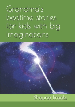 Paperback Grandma's Bedtime stories for kids with big imaginations! Book