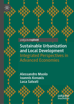 Hardcover Sustainable Urbanization and Local Development: Integrated Perspectives in Advanced Economies Book