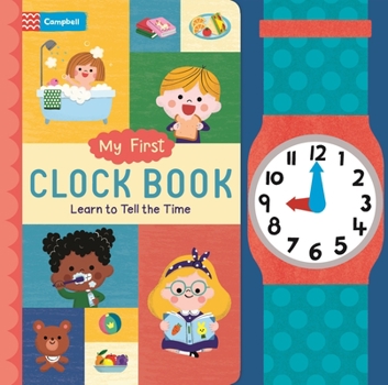 Board book My First Clock Book: Learn to Tell the Time Book