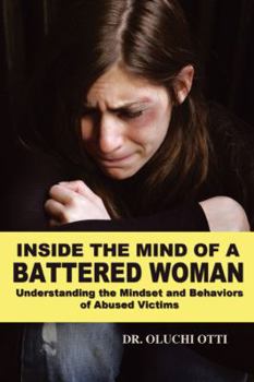 Paperback Inside the Mind of a Battered Woman: Understanding the Mindset and Behaviors of Abused Victims Book