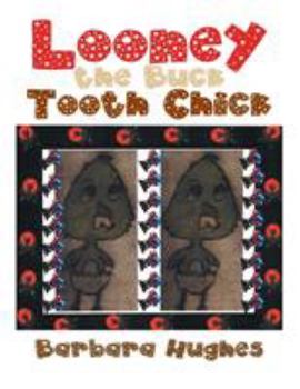 Paperback Looney the Buck Tooth Chick Book