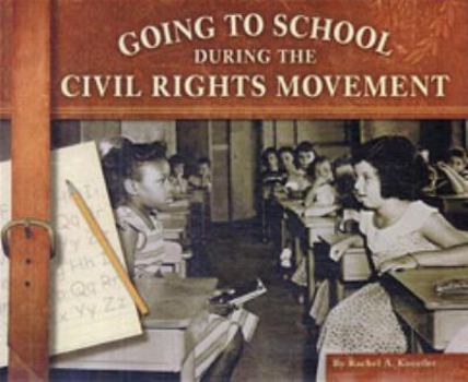 Hardcover Going to School During the Civil Rights Movement Book