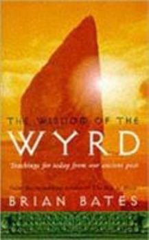 Hardcover Wisdom of the Wyrd: Teachings from Our Ancient Past Book