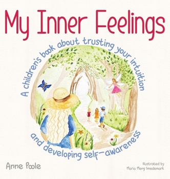Hardcover My Inner Feelings: A children's book about trusting your intuition and developing self-awareness Book