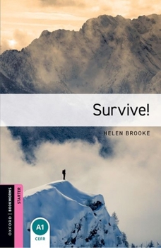 Paperback Oxford Bookworms Library: Survive!: Starter: 250-Word Vocabulary Book