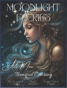 Moonlight Faeries Volume 1: Tranquil Coloring