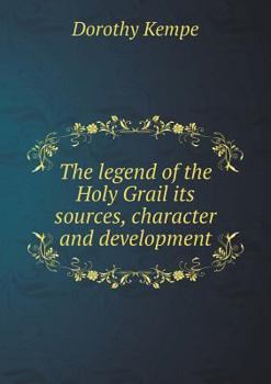 Paperback The legend of the Holy Grail its sources, character and development Book