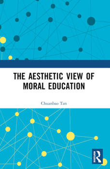 Paperback The Aesthetic View of Moral Education Book