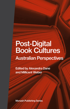 Paperback Post-Digital Book Cultures: Australian Perspectives Book