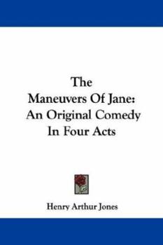 The Man Uvres of Jane: An Original Comedy in Four Acts