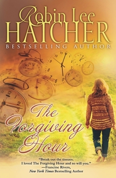 The Forgiving Hour - Book #4 of the Women of Hope
