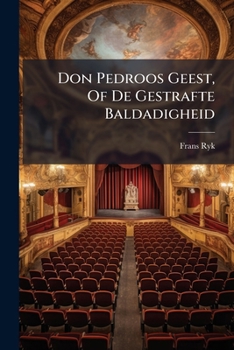 Paperback Don Pedroos Geest, Of De Gestrafte Baldadigheid: Tooneelspel [Dutch] Book