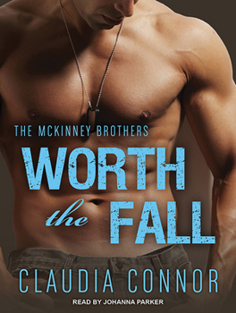 Worth the Fall - Book #1 of the McKinney Brothers