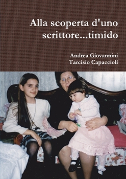 Paperback Alla scoperta d'uno scrittore...timido [Italian] Book