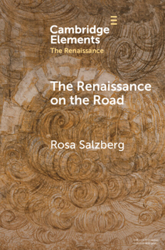 Paperback The Renaissance on the Road: Mobility, Migration and Cultural Exchange Book