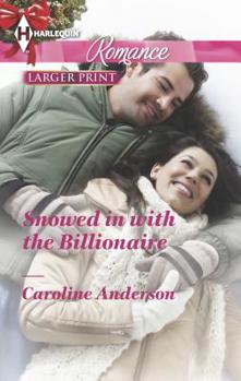 Mass Market Paperback Snowed in with the Billionaire [Large Print] Book