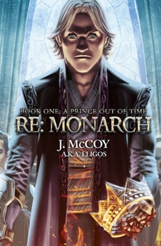 Paperback Monarch: A Prince Out of Time: A Progression Fantasy Epic (RE: Monarch) Book
