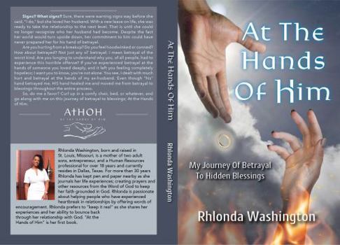 Paperback At The Hands Of Him: My Journey Of Betrayal To Hidden Blessings Book