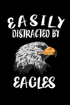 Paperback Easily Distracted By Eagles: Animal Nature Collection Book