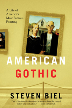 Paperback American Gothic: A Life of American's Most Famous Painting Book