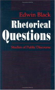 Hardcover Rhetorical Questions: Studies of Public Discourse Book