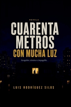 Paperback Cuarenta metros con mucha luz: Acogedor, céntrico e impagable (Spanish Edition) [Spanish] Book