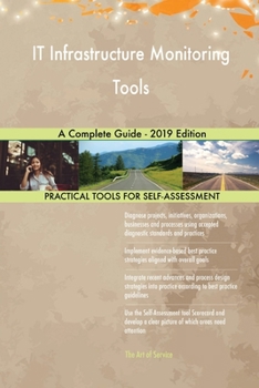 Paperback IT Infrastructure Monitoring Tools A Complete Guide - 2019 Edition Book
