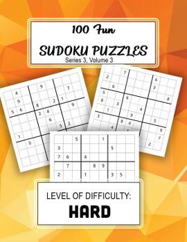 Paperback 100 Fun Sudoku Puzzles: Level of Difficulty: HARD Book