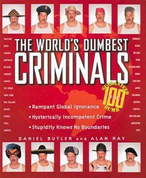 Paperback The World's Dumbest Criminals: Based on True Stories from Law Enforcement Officials Around the World Book