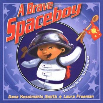 Hardcover A Brave Spaceboy: Moving Is an Adventure! Book