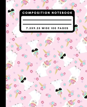 Composition Notebook: Cute Pink Llama Wide Ruled Notebook Llamacorn Lined School Journal 100 Pages 7.5 x 9.25