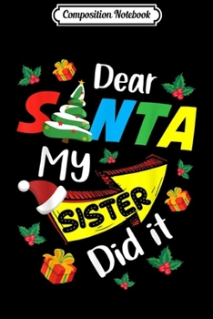 Paperback Composition Notebook: Dear Santa My Sister Did It Family Ugly Christmas Gift Journal/Notebook Blank Lined Ruled 6x9 100 Pages Book