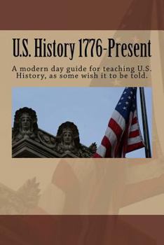 Paperback U.S. History 1776-Present: Presenting the trajectory of United States history from 1776-Present. Book