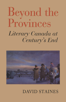 Paperback Beyond the Provinces: Literary Canada at Century's End Book