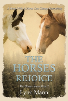 The Horses Rejoice - Book #2 of the Horses Know