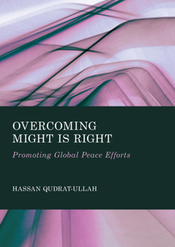 Overcoming Might Is Right: Promoting Global Peace Efforts
