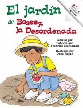 El Jardín de Bessey, la Desordenada / Messey Bessey's Garden - Book  of the Rookie Español