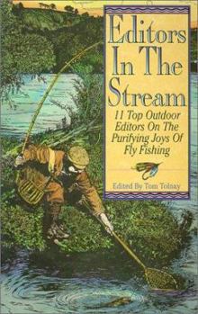 Paperback Editors in the Stream: 11 Top Outdoor Editors on the Purifying Joys of Fly Fishing Book