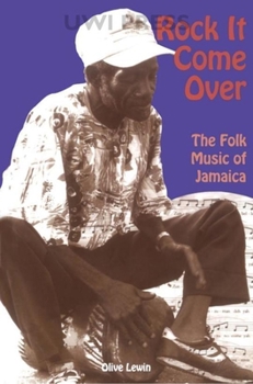 Paperback Rock It Come Over: The Folk Music of Jamaica Book