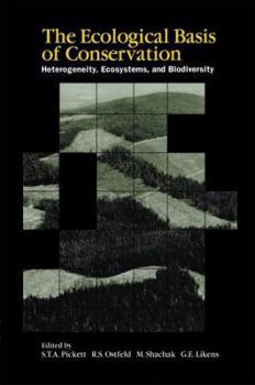 Paperback The Ecological Basis of Conservation: Heterogeneity, Ecosystems, and Biodiversity Book