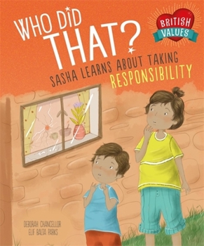 Paperback Our Values: Who Did That?: Sasha Learns about Taking Responsibility Book