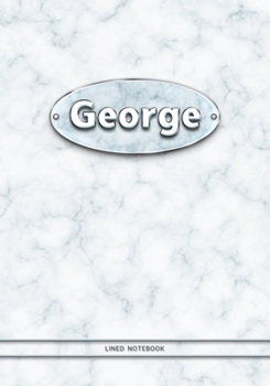George - Lined Notebook: College Ruled Blank Pages Plus Extra Date Neutral Calendar (12 Months) and Notepad Sketch Designs. Cover Print White Marble Background with Silver-Imitating Name Illustration.