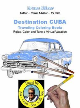 Destination Cuba - Traveling Coloring Book: 30 Illustrations, Relax, Color & Take a Virtual Vacation