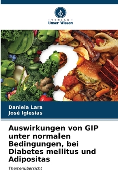 Paperback Auswirkungen von GIP unter normalen Bedingungen, bei Diabetes mellitus und Adipositas [German] Book