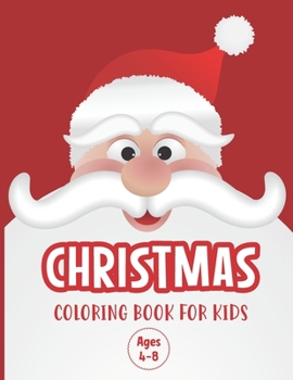 Paperback Christmas Coloring Book for Kids Ages 4-8: A Magical Christmas Coloring Book with Fun Easy and Relaxing Pages - Fun Children's Christmas Gift or Cute Book